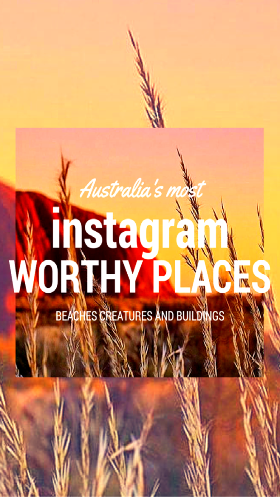 Australia's Instagram Worthy Places